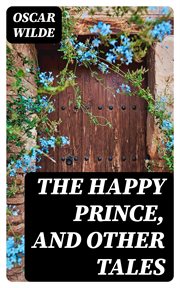 The Happy Prince, and Other Tales cover image