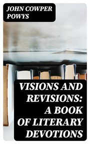 Visions and Revisions : A Book of Literary Devotions cover image