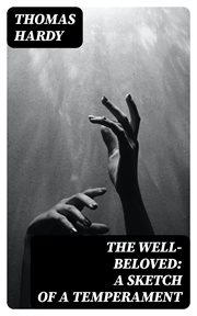 The Well : Beloved. A Sketch of a Temperament cover image
