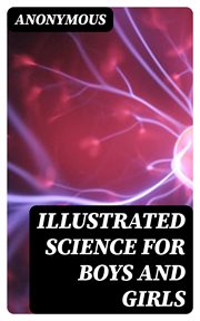 Illustrated Science for Boys and Girls cover image