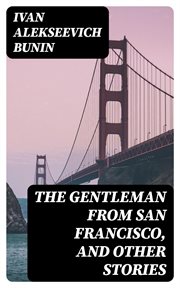 The Gentleman From San Francisco, and Other Stories cover image