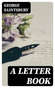 A Letter Book : Selected with an Introduction on the History and Art of Letter-Writing cover image