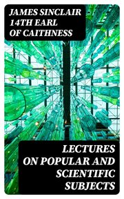 Lectures on Popular and Scientific Subjects cover image
