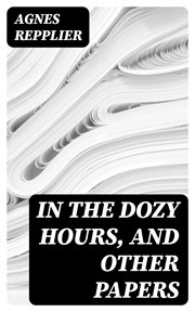 In the Dozy Hours, and Other Papers cover image