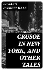 Crusoe in New York, and Other Tales cover image