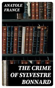 The Crime of Sylvestre Bonnard cover image