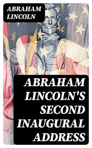 Abraham Lincoln's Second Inaugural Address cover image