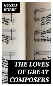 The Loves of Great Composers cover image