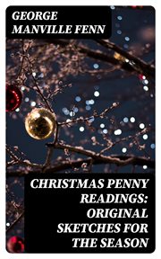 Christmas Penny Readings : Original Sketches for the Season cover image