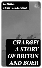 Charge! A Story of Briton and Boer cover image