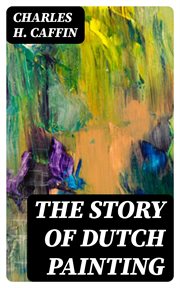 The Story of Dutch Painting cover image