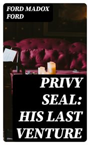 Privy Seal : His Last Venture cover image