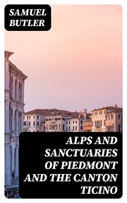 Alps and Sanctuaries of Piedmont and the Canton Ticino cover image