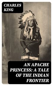 An Apache Princess : A Tale of the Indian Frontier cover image