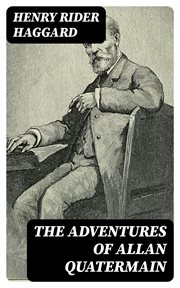 The Adventures of Allan Quatermain : Complete 18 Books cover image