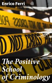 The Positive School of Criminology cover image