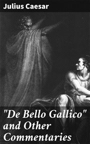 De bello gallico and other commentaries cover image