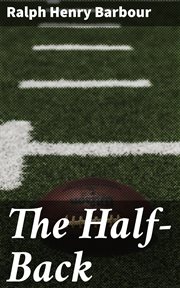 The Half : Back. A Story of School, Football, and Golf cover image
