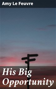 His Big Opportunity cover image