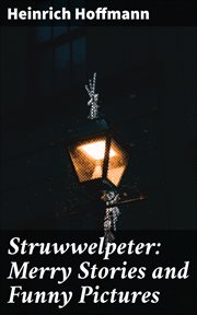 Struwwelpeter : Merry Stories and Funny Pictures cover image