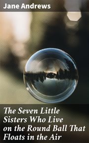 The Seven Little Sisters Who Live on the Round Ball That Floats in the Air cover image