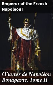 Œuvres de Napoléon Bonaparte, Tome II cover image