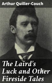 The Laird's Luck and Other Fireside Tales cover image