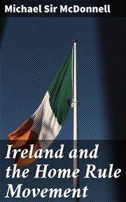 Ireland and the Home Rule Movement cover image