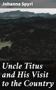 Uncle Titus and His Visit to the Country cover image