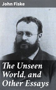 The Unseen World, and Other Essays cover image
