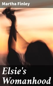 Elsie's Womanhood cover image