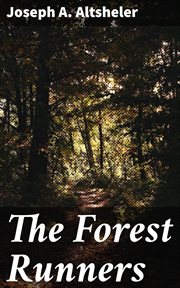 The Forest Runners : A Story of the Great War Trail in Early Kentucky cover image