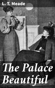 The Palace Beautiful : A Story for Girls cover image