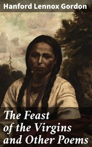 The Feast of the Virgins and Other Poems cover image