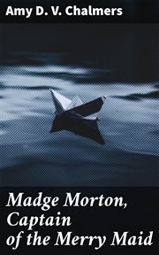 Madge Morton, Captain of the Merry Maid cover image