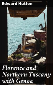 Florence and Northern Tuscany With Genoa cover image