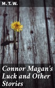 Connor Magan's Luck and Other Stories cover image