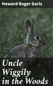 Uncle Wiggily in the Woods cover image