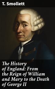 The History of England : From the Reign of William and Mary to the Death of George II cover image