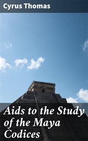 Aids to the Study of the Maya Codices cover image