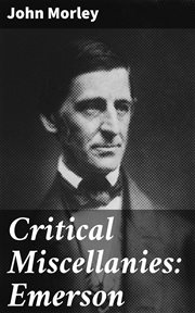 Critical Miscellanies : Emerson, Volume 1 cover image