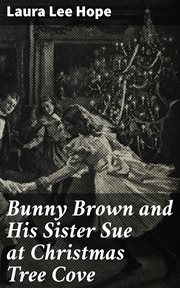 Bunny Brown and His Sister Sue at Christmas Tree Cove cover image