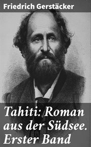 Tahiti : Roman aus der Südsee. Erster Band cover image