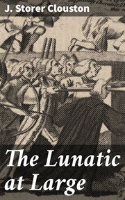 The Lunatic at Large cover image
