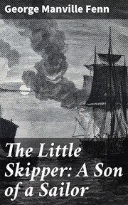The Little Skipper : A Son of a Sailor cover image