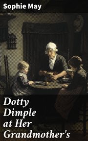 Dotty Dimple at Her Grandmother's cover image
