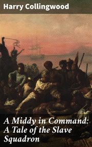 A Middy in Command : A Tale of the Slave Squadron cover image