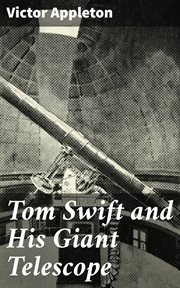 Tom Swift and His Giant Telescope cover image