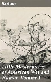Little Masterpieces of American Wit and Humor, Volume I cover image