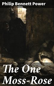 The One Moss : Rose cover image